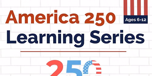 America 250 Learning Series