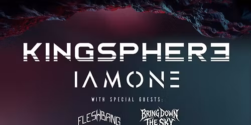 INERTIA TOUR | Kingsphere + IAMONE + Bring Down The Sky + Fleshbang