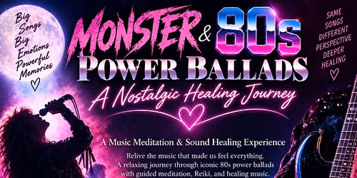 Monster & 80s Power Ballads: A Nostalgic Healing Journey