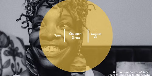 PH+T Makers Series Presents Queen Drea\u2019s "Born on the Fourth of July: From Mississippi to Minnesota"
