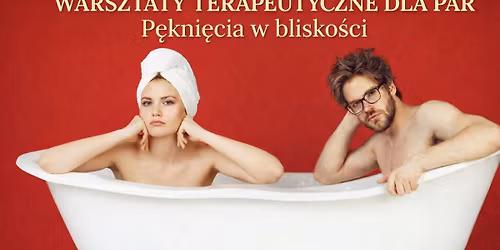 P\u0119kni\u0119cia w blisko\u015bci. Warsztaty psychoterapeutyczne dla par
