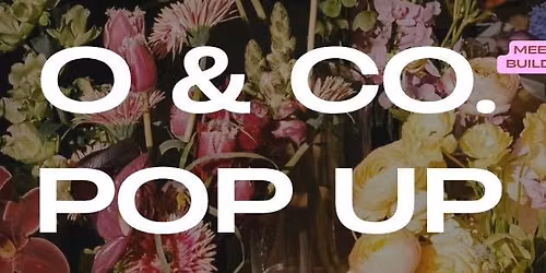 O&Co Pop Up + BYOBouquet at 414loral