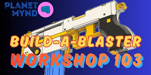 Build-A-Blaster Workshop 103: Advanced Reshell