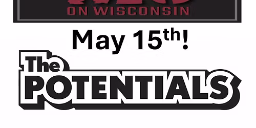 The POTENTIALS at 120 on Wisconsin!