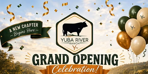 \ud83c\udf89 Grand Opening Celebration \u2013 The Store @ Yuba River Ranch