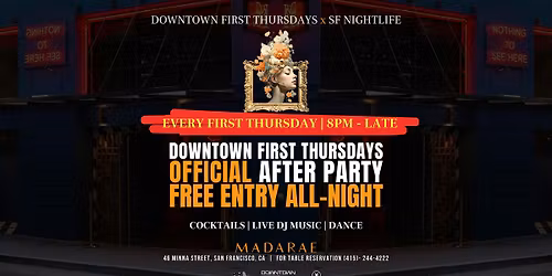 DOWNTOWN FIRST THURSDAYS OFFICIAL AFTER-PARTY at MADARAE