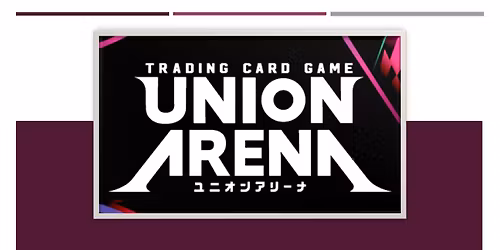 Union Arena Tournament (Win-A-Box)