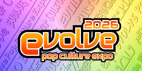 Evolve Pop Culture Expo 2026