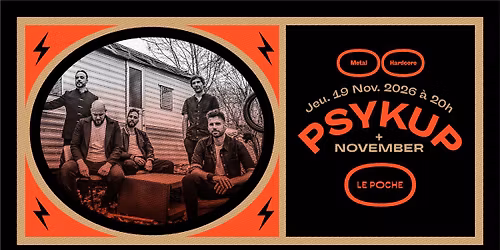 (DATE REPORT\u00c9E) PSYKUP + NOVEMBER :: Le Poche, B\u00e9thune