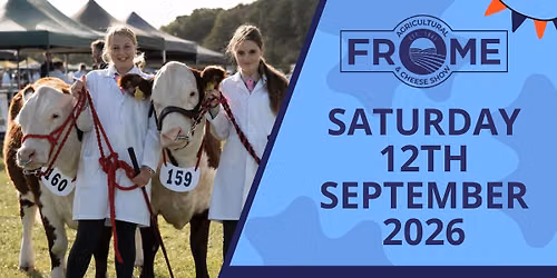 Frome Agricultural & Cheese Show 2026 (OFFICIAL)