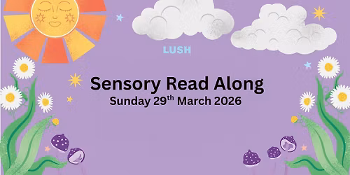 Sensory Read-Along with LUSH Doncaster