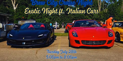Brew City Cruise Night - Exotic Night ft. Italian Cars