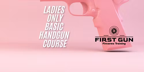 Ladies Only Basic Handgun Course