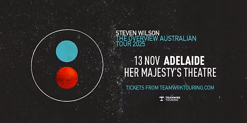 Adelaide: Steven Wilson 'The Overview Tour' - Her Majesty's Theatre
