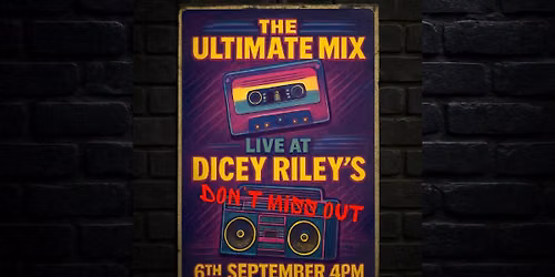The Ultimate Mix at Dicey Rileys