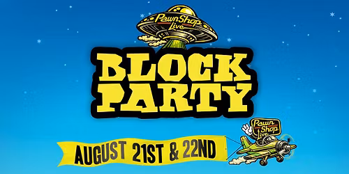 PAWN SHOP BLOCK PARTY WITH STEVE AOKI