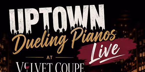 Uptown Dueling Pianos LIVE at Velvet Coupe Wine Bar (Ft. Mill)
