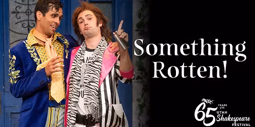 Utah Shakespeare Festival - Something Rotten! at Randall L. Jones Theatre