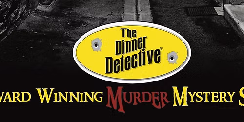 The Dinner Detective Murder Mystery Dinner Show