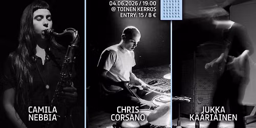 CAMILA NEBBIA, CHRIS CORSANO & JUKKA K\u00c4\u00c4RI\u00c4INEN @ TOINEN KERROS | 04.06.26, 7 PM 