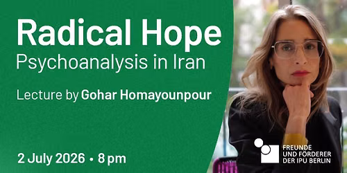 Psychoanalysis in Iran - Radical Hope A lecture by Gohar Homayounpour