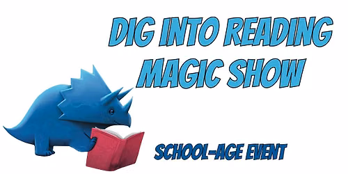 Dig Into Reading Magic Show
