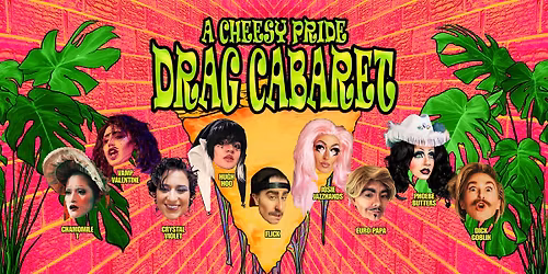 A Cheesy Pride Drag Cabaret