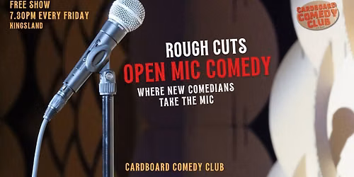 Rough Cuts Open Mic Comedy - Free Friday Show