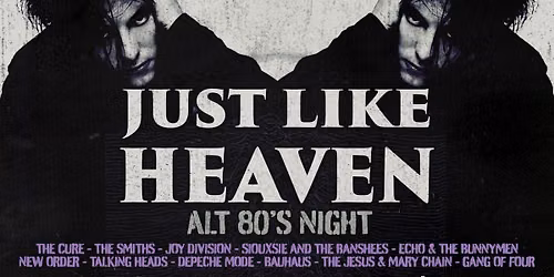 Just Like Heaven - Alt 80's Night (Aberdeen)