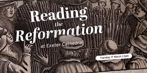 Reading the Reformation at Exeter Cathedral