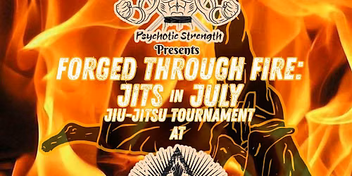 Forged Through Fire: Jits in July