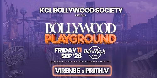 KCL Bollywood Society presents Bollywood PlayGround @hardrockcafelondon (11 September 2026) - Bollywood Night in Park Lane, Mayfair [TRENDING\ud83d\udea8] 