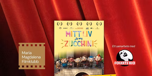 Maria Magdalena Filmklubb. Mitt liv som Zucchini