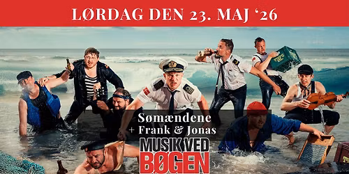 UDSOLGT! S\u00f8m\u00e6ndene + Frank & Jonas \/\/ Musik ved B\u00f8gen