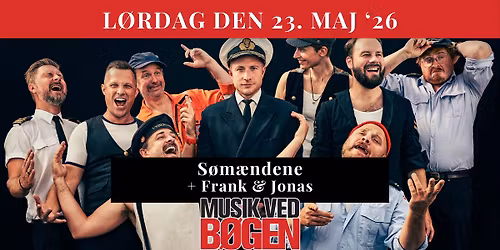 S\u00f8m\u00e6ndene + Frank & Jonas \/\/ Musik ved B\u00f8gen