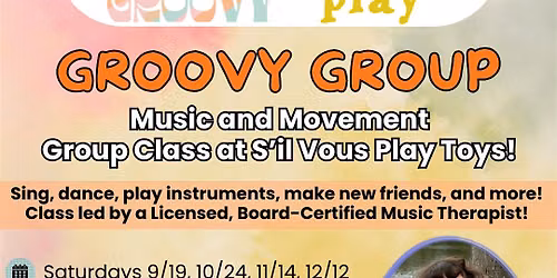 Groovy Group - Music & Movement Class at S'il Vous Play Toys OCTOBER 24!