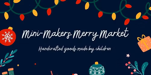 Mini-Makers Merry Market 