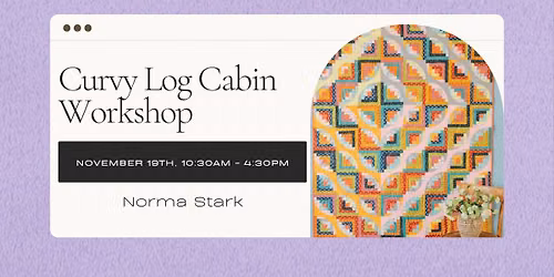Curvy Log Cabin Workshop