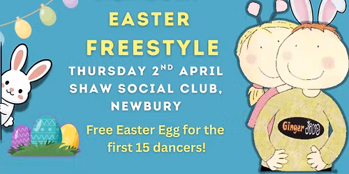 \ud83d\udc30 Easter Newbury Freestyle - Thursday 2nd April - First 15 dancers get an Easter Egg!