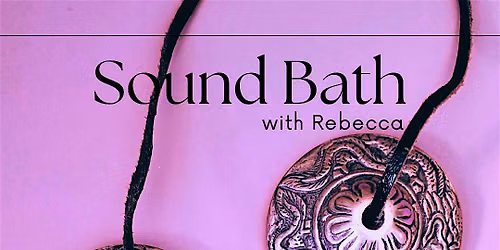 Sound Bath with Rebecca