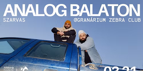 Analog Balaton II Gran\u00e1rium Zebra Club, Szarvas II 03.21