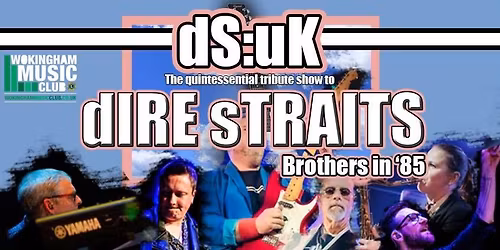 SOLD OUT - Wokingham Music Club MATINEE - dS:uK \u2026in Tribute to Dire Straits