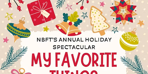 MY FAVORITE THINGS - NBFT's Annual Holiday Spectacular