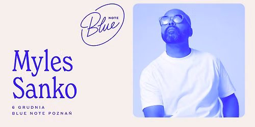 Myles Sanko | Blue Note Pozna\u0144