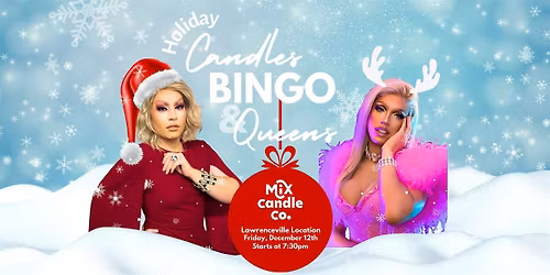 Holiday Candles, BINGO, and Queens - Lawrenceville Location
