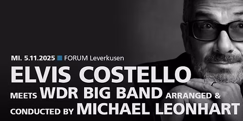 ELVIS COSTELLO meets WDR BIG BAND The Very Best of! support: Alma Naidu