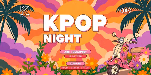 OfficialKEvents | BUDAPEST: KPOP & KHIPHOP Night in July