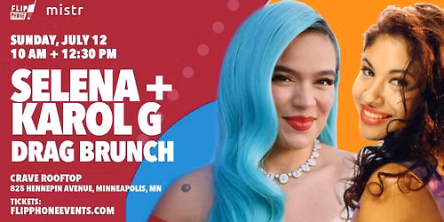 Selena + Karol G Drag Brunch- Minneapolis