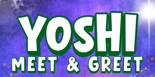 Yoshi Meet & Greet - FREE w\/ Cinema ticket