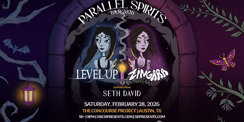 LEVEL UP & ZINGARA @ THE CONCOURSE PROJECT - DATE PARALLEL SPIRITS TOUR 2026